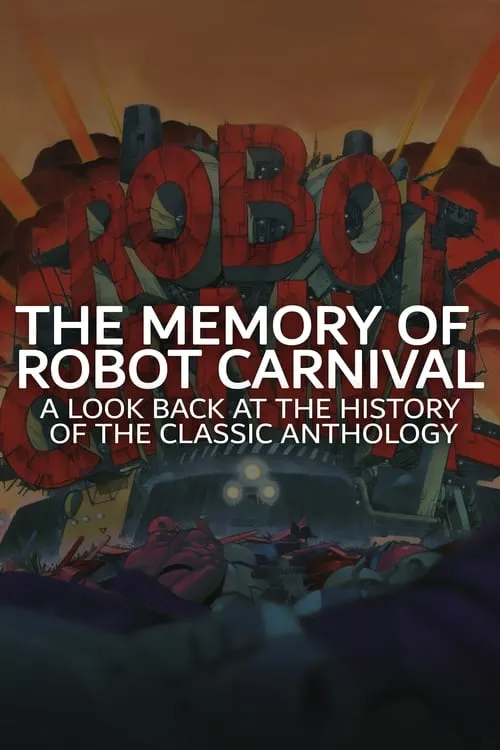 The Memory of Robot Carnival: A Look Back at the History of the Classic Anthology (movie)