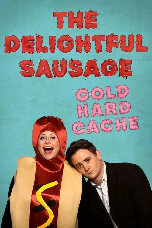 The Delightful Sausage - Cold Hard Cache (movie)