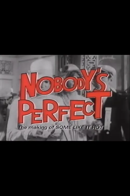 Nobody's Perfect - The Making of Some Like It Hot (фильм)