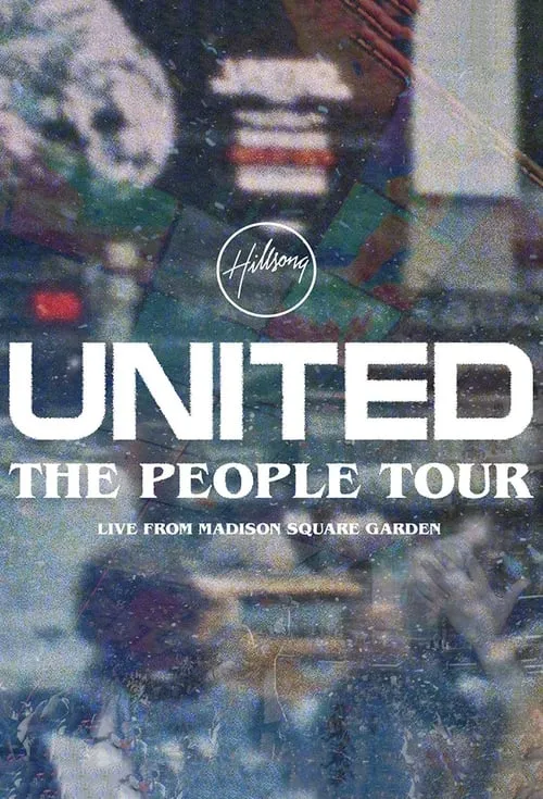 Hillsong UNITED: The People Tour (Live from Madison Square Garden) (movie)