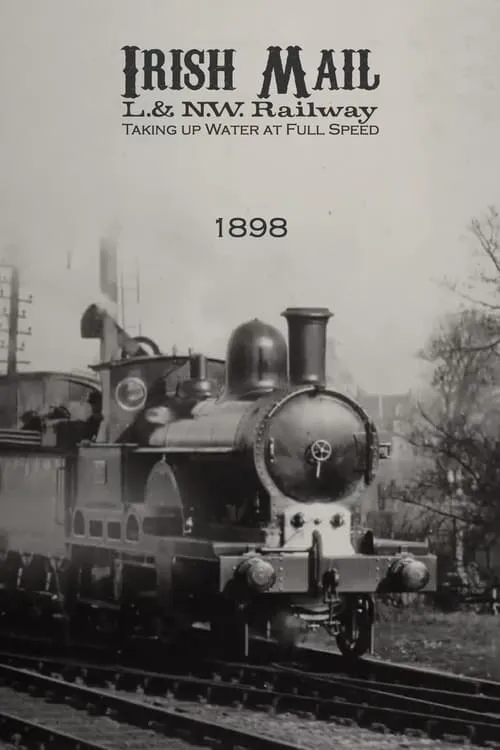 Irish Mail – L.& N.W. Railway – Taking up Water at Full Speed (movie)