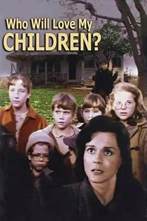 Who Will Love My Children? (movie)