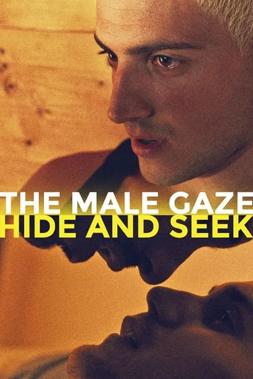 The Male Gaze: Hide and Seek (movie)