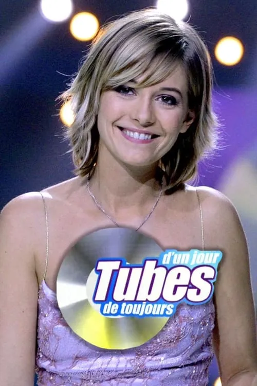 Tubes d'un jour, tubes de toujours (сериал)