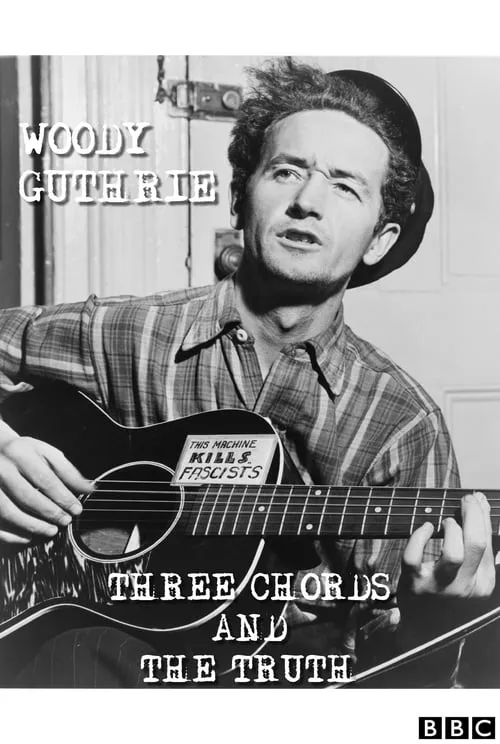 Woody Guthrie: Three Chords and the Truth (movie)