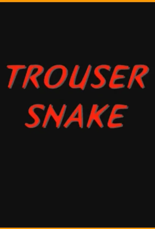 Trouser Snake (movie)