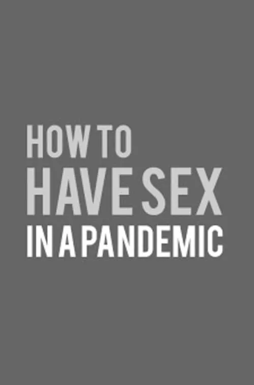 How to Have Sex in a Pandemic (movie)