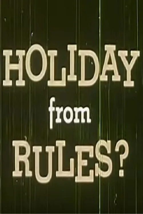 Holiday from Rules? (фильм)