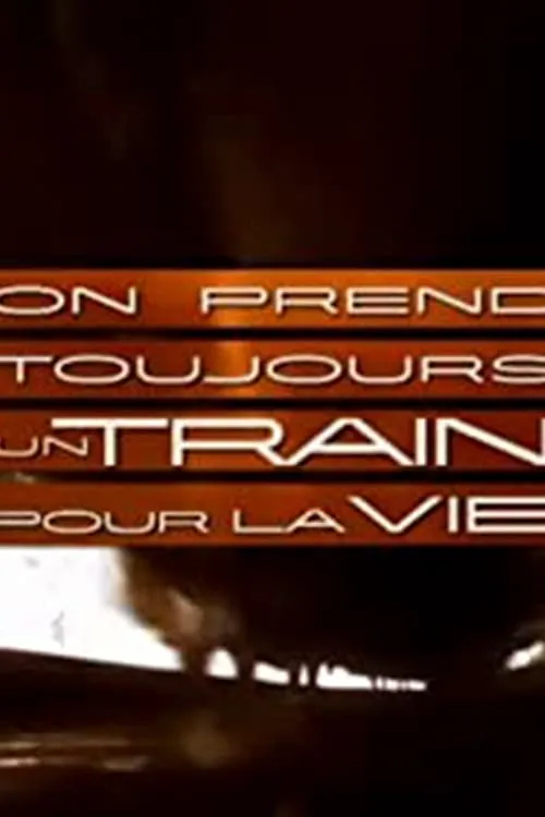 On prend toujours un train pour la vie (сериал)