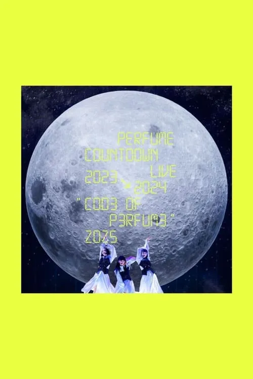 Perfume Countdown Live 2023→2024 “COD3 OF P3RFUM3” ZOZ5 (фильм)