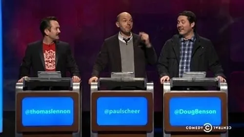 Tom Lennon, Paul Scheer, Doug Benson