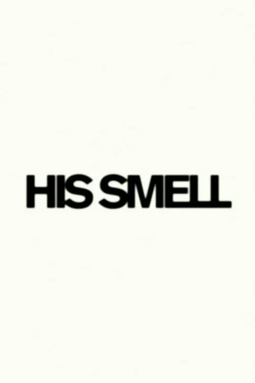 His Smell (movie)