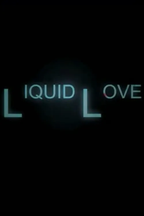 Liquid Love (фильм)