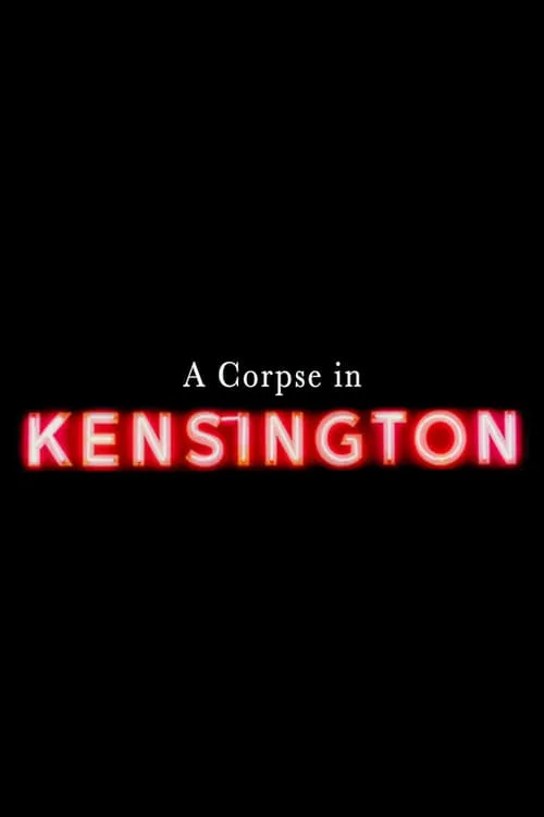 A Corpse in Kensington (movie)