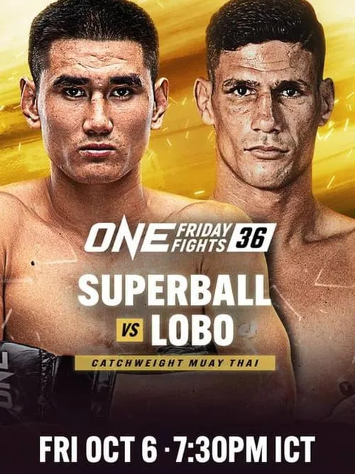 ONE Friday Fights 36: Superball vs. Lobo (movie)