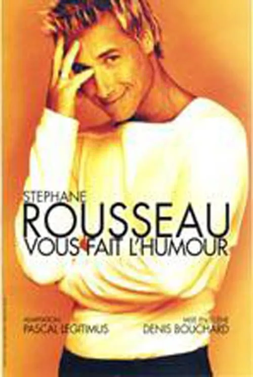 Stéphane Rousseau - Vous fait l'humour (фильм)