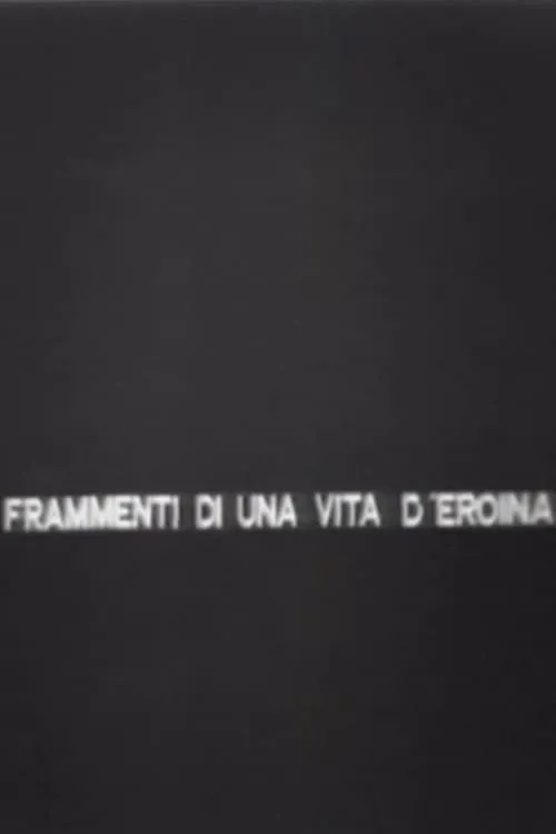 Frammenti di una vita d'eroina