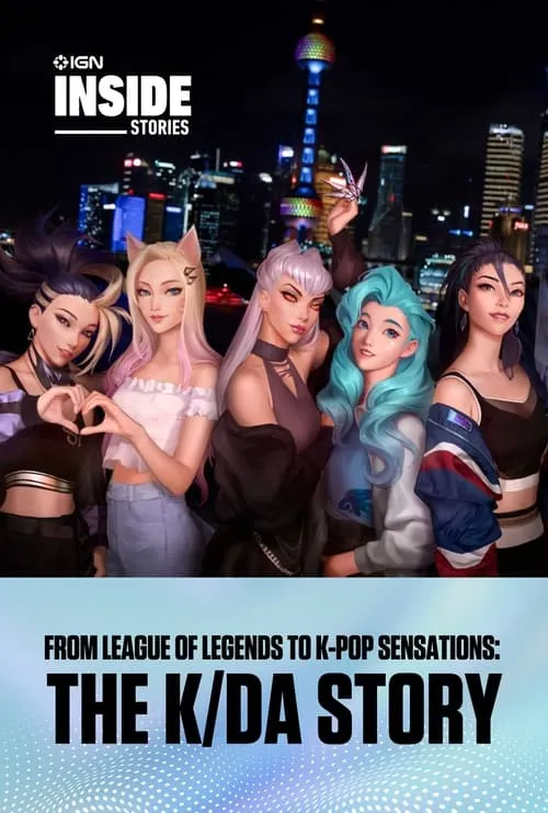 From League of Legends to K-Pop Sensations: The K/DA Story (movie)