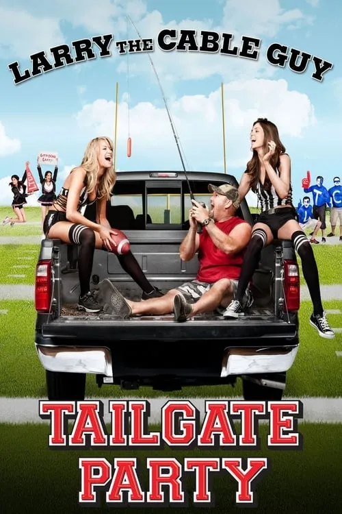 Larry the Cable Guy: Tailgate Party (movie)