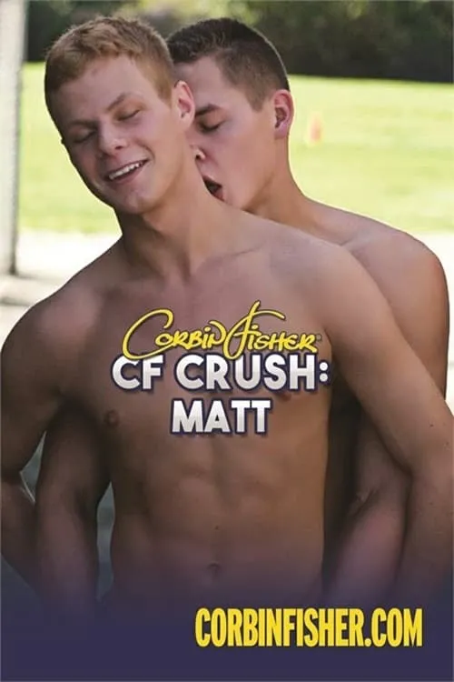 CF Crush: Matt (movie)