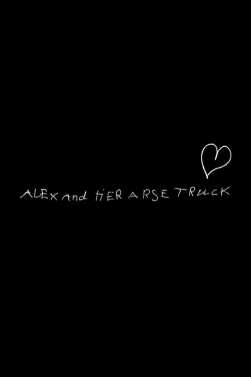 Alex and Her Arse Truck (movie)