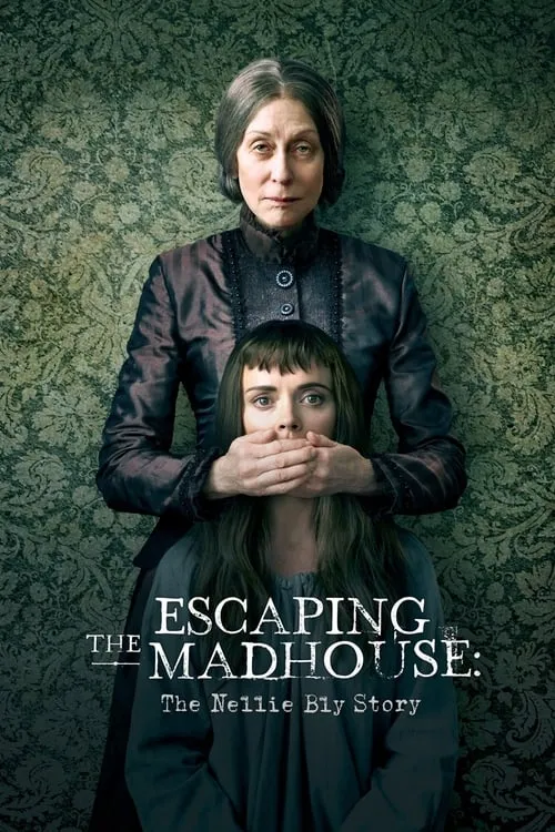 Escaping the Madhouse: The Nellie Bly Story (movie)