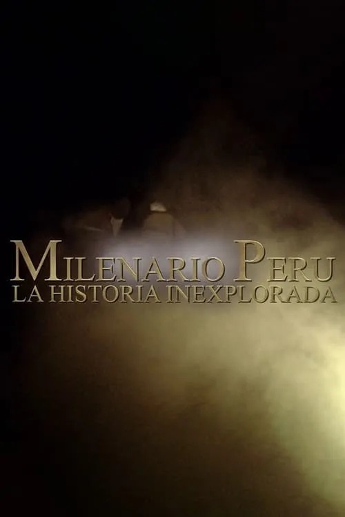 Milenario Perú: la historia inexplorada (фильм)