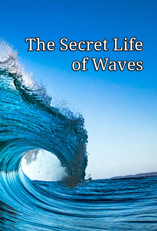 The Secret Life of Waves (movie)