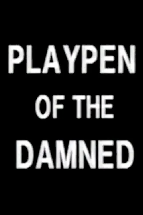 Playpen of the Damned (movie)