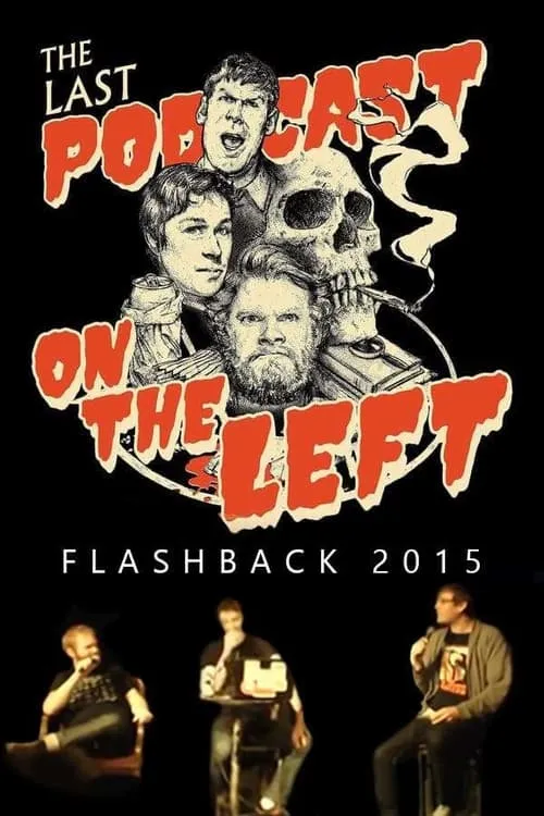 Last Podcast on the Left: Live Flashback 2015 (фильм)