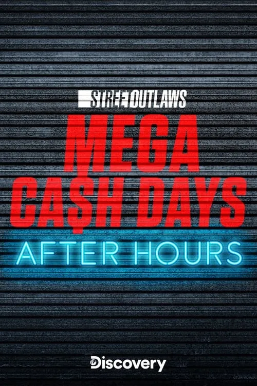 Street Outlaws: Mega Cash Days: After Hours