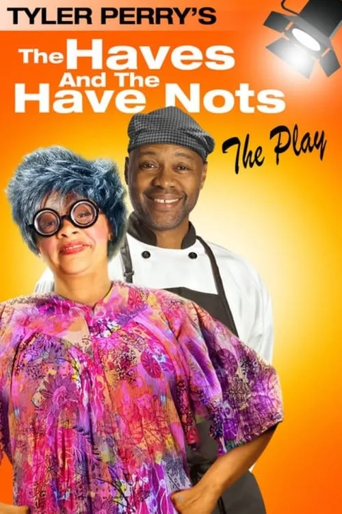 Tyler Perry's The Haves & The Have Nots - The Play (фильм)