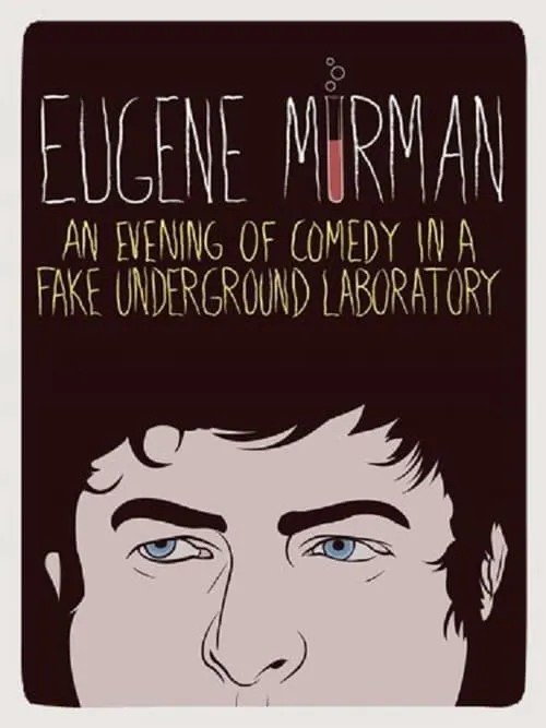 Eugene Mirman: An Evening of Comedy in a Fake Underground Laboratory (movie)