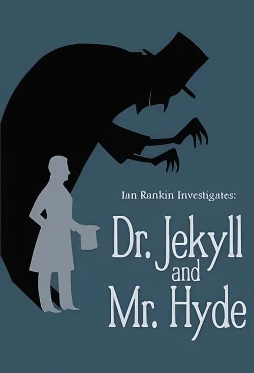 Ian Rankin Investigates: Dr. Jekyll & Mr. Hyde (фильм)