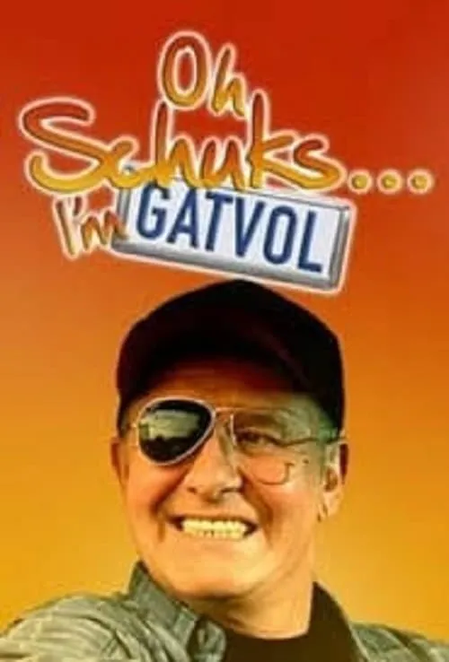 Oh Schuks... I'm Gatvol (movie)