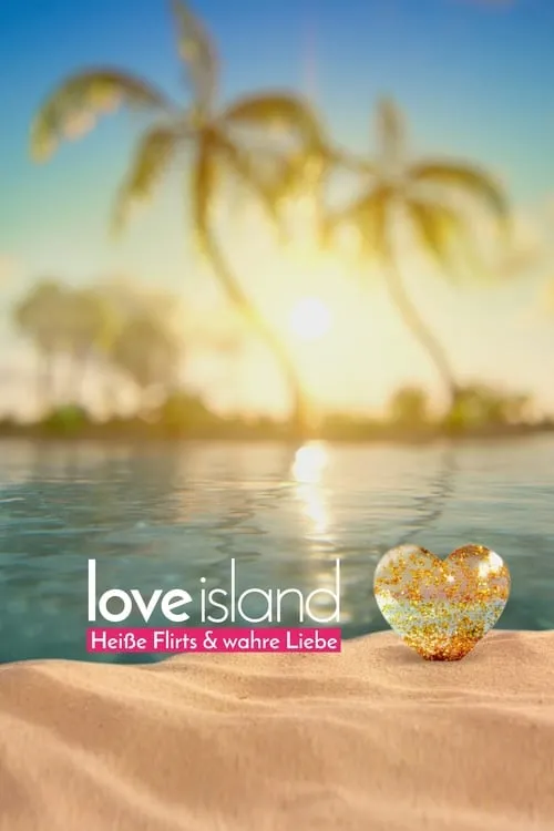 Love Island - Heiße Flirts & wahre Liebe (сериал)