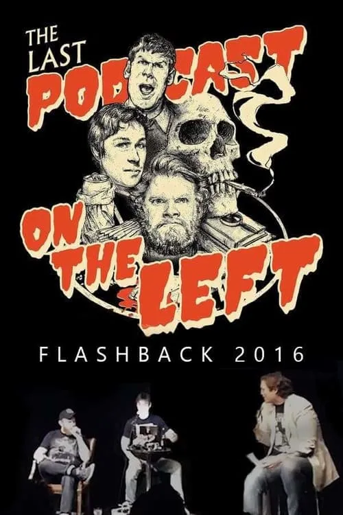 Last Podcast on the Left: Live Flashback 2016 (movie)