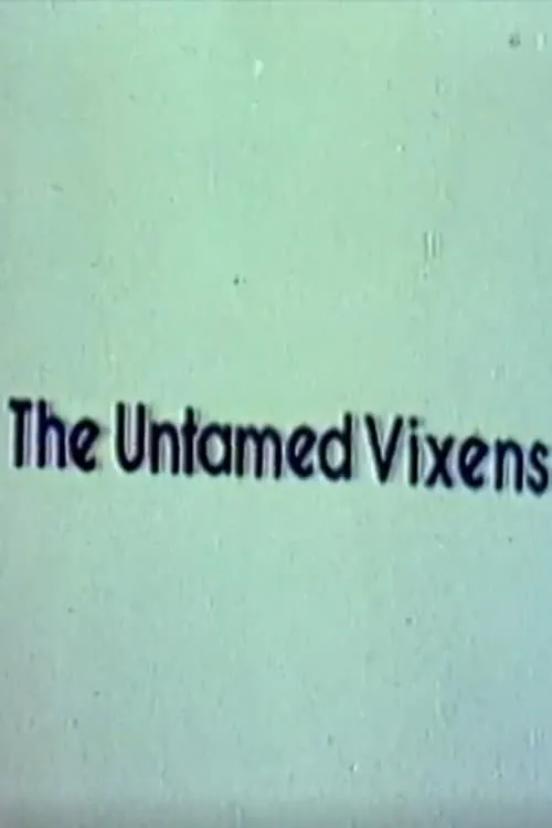 The Untamed Vixens (movie)