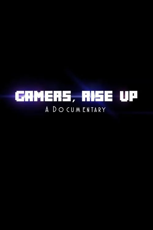 Gamers, Rise Up (фильм)