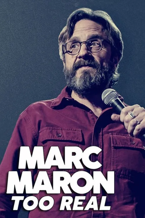 Marc Maron: Too Real (movie)