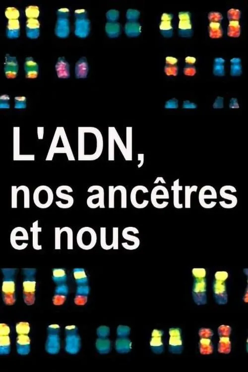 L'ADN, nos ancêtres et nous (фильм)