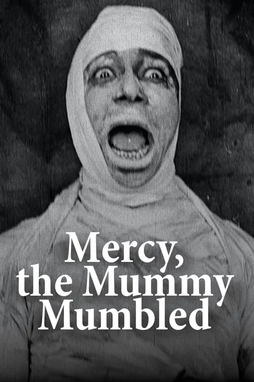 Mercy, the Mummy Mumbled (movie)