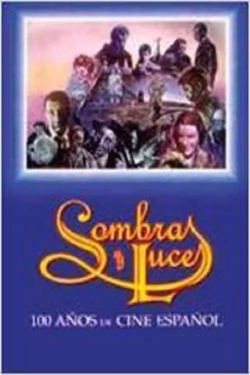 Sombras y luces: Cien años de cine español (фильм)