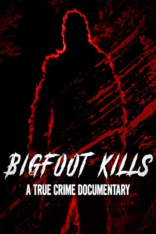 Bigfoot Kills: A True Crime Documentary (фильм)