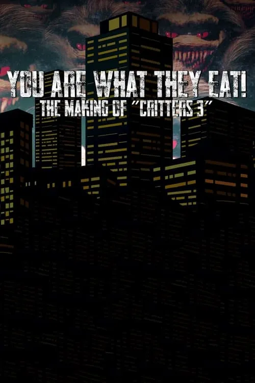 You Are What They Eat: The Making of Critters 3 (movie)