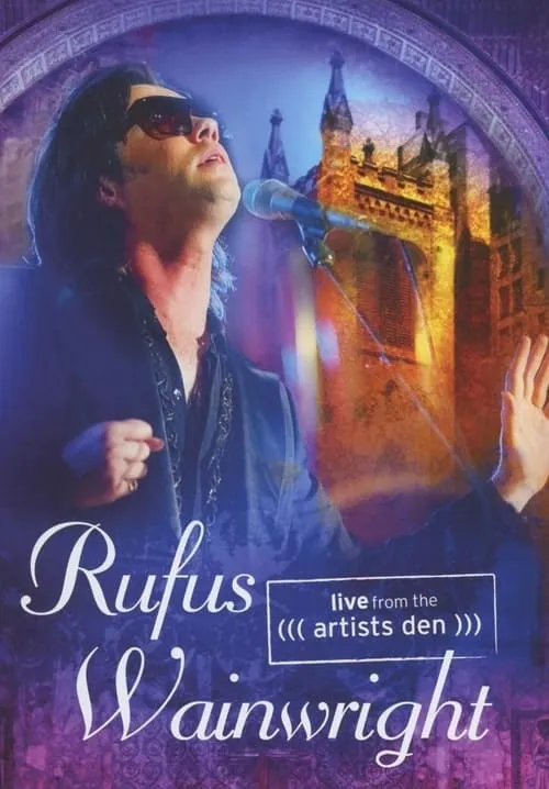 Rufus Wainwright - Live from the Artists Den (movie)