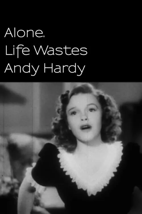 Alone. Life Wastes Andy Hardy (movie)