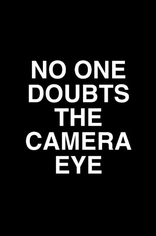 No One Doubts the Camera Eye (фильм)