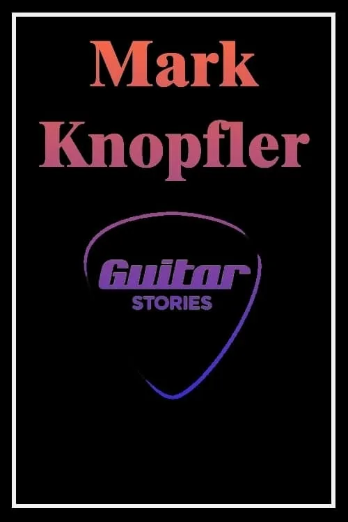 Mark Knopfler: Guitar Stories (фильм)