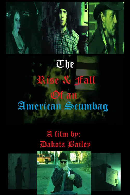 The Rise and Fall of an American Scumbag (movie)